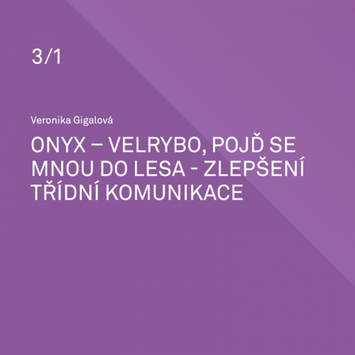 Onyx - velrybo, pojď se mnou do lesa - zlepšení třídní komunikace