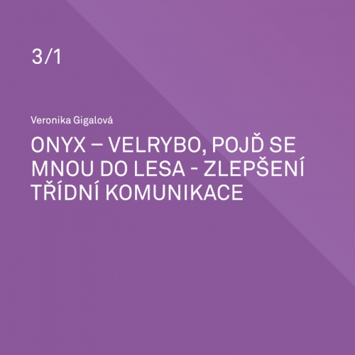 Onyx - velrybo, pojď se mnou do lesa - zlepšení třídní komunikace